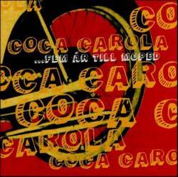 Coca Carola : ...Fem Ar Till Moped